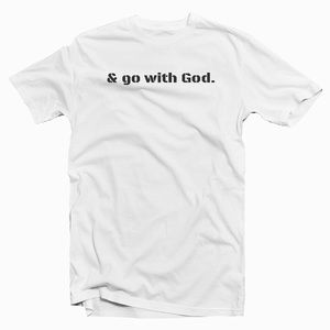 🔥🔥NEW Merch 🚨🚨 Go With God T-Shirt